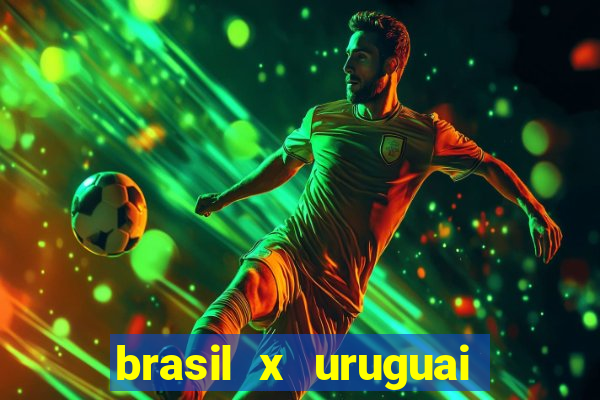 brasil x uruguai ao vivo multicanais